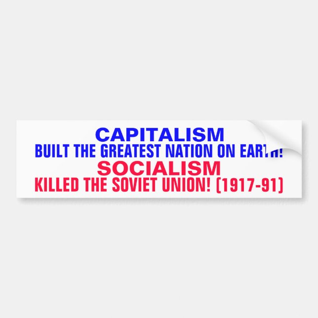 CAPITALISM BUILT THE USA!  SOCIALISM KILLED USSR! BUMPER STICKER (Front)