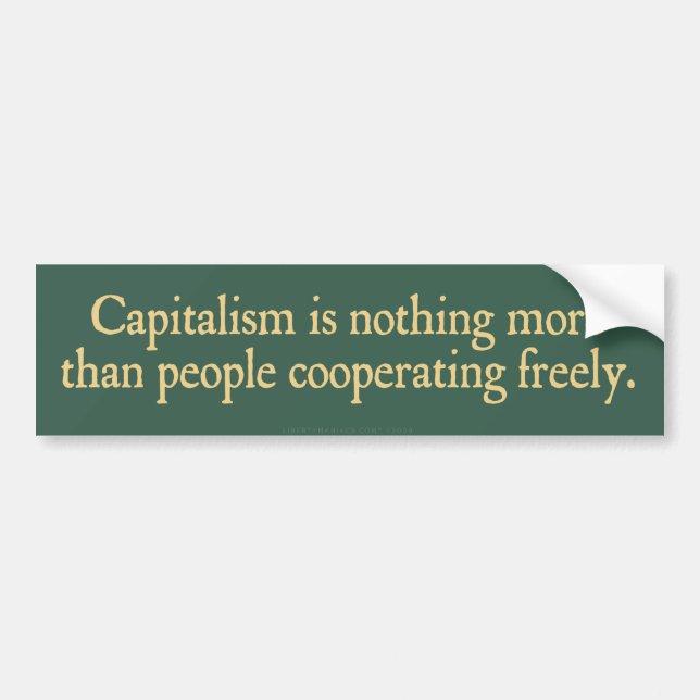 Capitalism is Nothing More Bumper Sticker (Front)