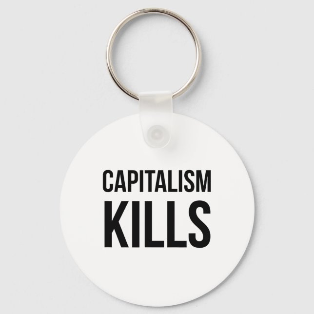 Capitalism Kills - Anti Capitalist - Democratic So Key Ring (Front)
