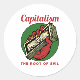 Capitalism the Root of Evil Classic Round Sticker