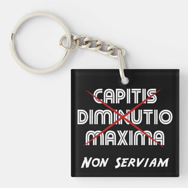 capitis diminutio maxima non serviam key ring (Front)