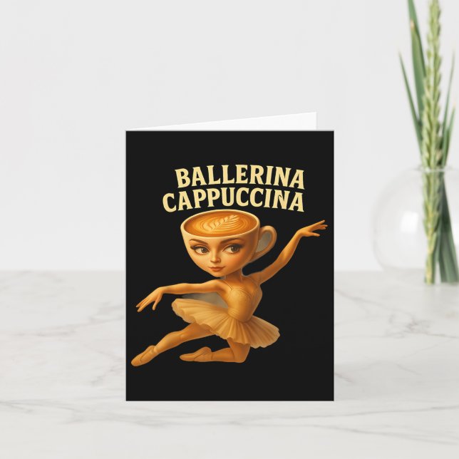 Cappuccina Ballerina Cappuccino Ballerina Funny Da Card (Front)