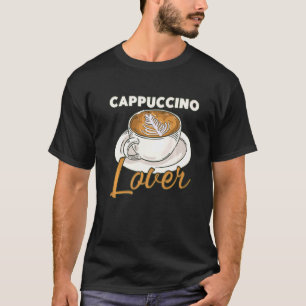 Cappuccino Lover Cappucino T-Shirt