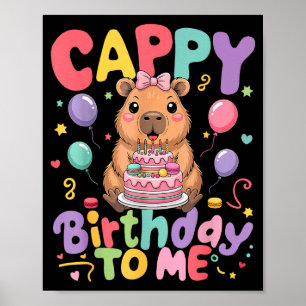 Cappy Birthday To Me Cute Capy Capybara Birthday G Poster