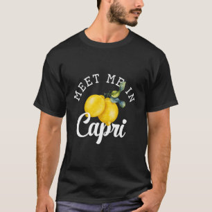 Capri Italy Amalfi Coast Italy Sorrento Capri Lemo T-Shirt