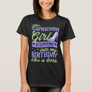 Capricorn Girl Stepping Into My Birthday Like A Bo T-Shirt
