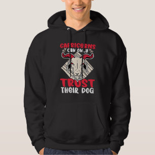Capricorn Zodiac Capricorns Can Only Trust Their D Hoodie