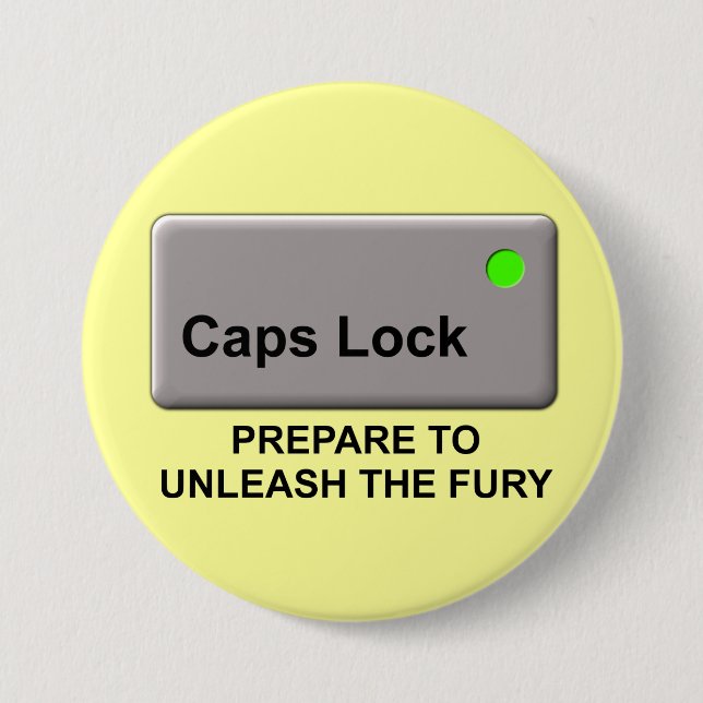 Caps Lock Fury Funny Button Badge Humour (Front)