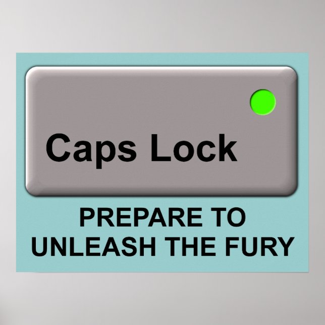 Caps Lock Fury Funny Print Poster Sign Humour (Front)