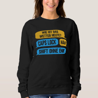Caps Lock  Shift  German ITler Programmer Admin Ga Sweatshirt
