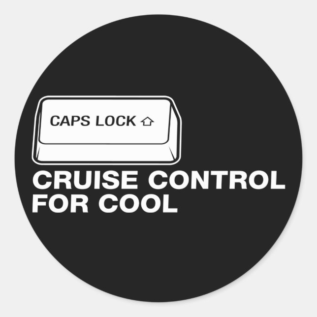 capslock - cruise control for cool classic round sticker (Front)