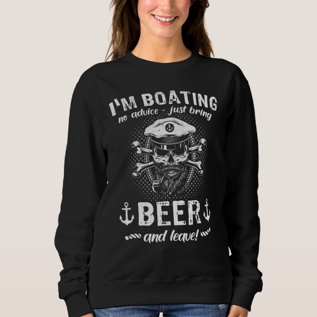 Captain Beer Boat Sports Boat Sailing Boat Motor B Sweatshirt (Front)