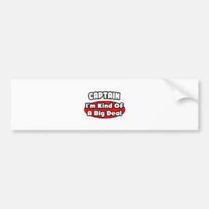 Captain ... Big Deal Bumper Sticker