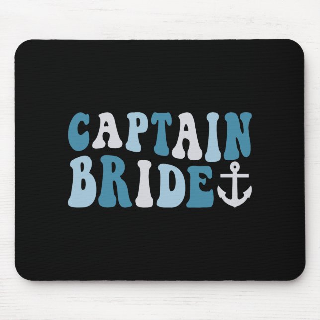 Captain Bride Groovy Cruise Nautical Bachelorette  Mouse Pad (Front)