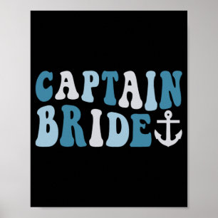 Captain Bride Groovy Cruise Nautical Bachelorette  Poster