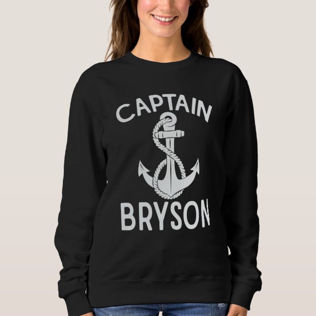 Captain Bryson Anchor Boat Boating Ship Yacht Sweatshirt (Front)