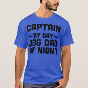 Captain By Day Dog Dad By Night 224 T-Shirt