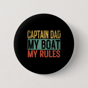 Captain Dad My Boat My Rules Funny Retro Yacht Boa 6 Cm Round Badge