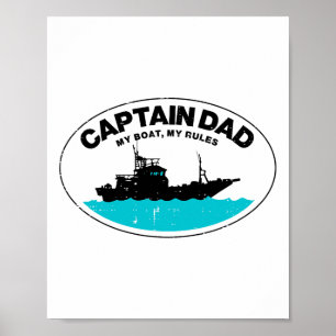 Captain Dad My Boat Rules Funny Owner Boater Papa Poster