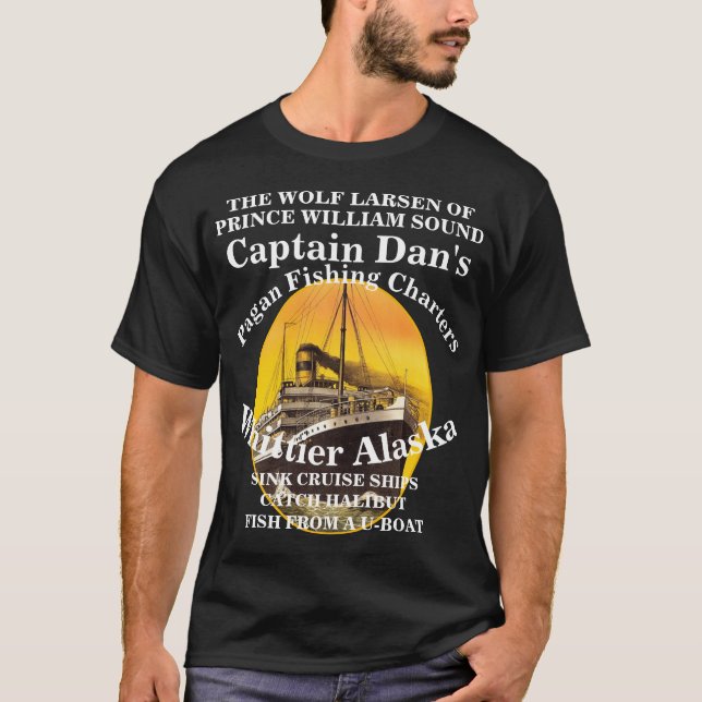 CAPTAIN DAN THE WOLF LARSEN OF ALASKA AK T-Shirt (Front)