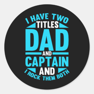 Captain Father Dad Ship Boating Boat  Classic Round Sticker