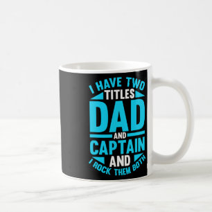 Captain Father Dad Ship Boating Boat Coffee Mug
