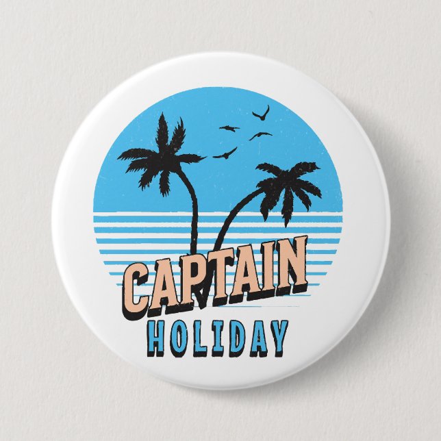 Captain Holiday 7.5 Cm Round Badge (Front)