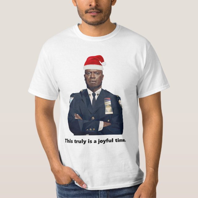 Captain Holt Christmas This Truly is a Joyful Time T-Shirt (Front)