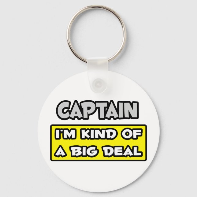 Captain .. I'm Kind of a Big Deal Key Ring (Front)