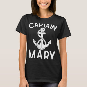 Captain Mary Ship Yacht Boating Boat Anchor T-Shirt