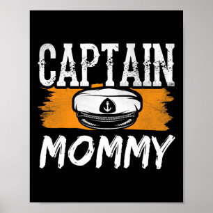 Captain Mummy Boat Yacht Crew Ship Mum Mother Mama Poster
