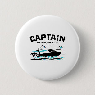 Captain My Boat Rules Pontoon Owner Boater Men Wom 6 Cm Round Badge