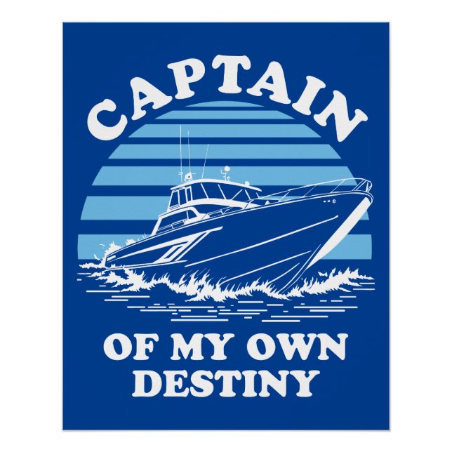 Captain Of My Own Destiny | Boating Quote Poster (Front)