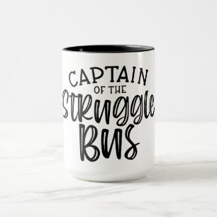 Captain Of The Struggle Bus Mug