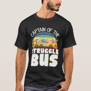 Captain Of The Struggle Bus T-Shirt