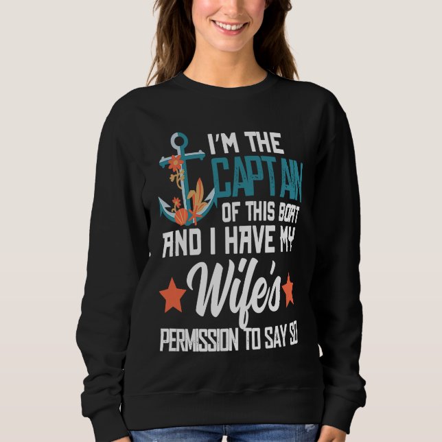 Captain Of This Boat Wife's Permission Sailing Hus Sweatshirt (Front)