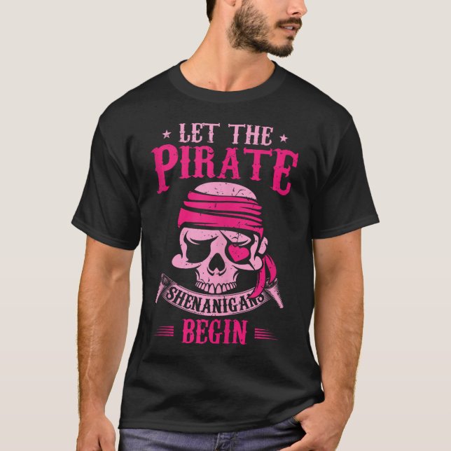 Captain Pirate Let The Pirate Shenanigans Begin  T-Shirt (Front)