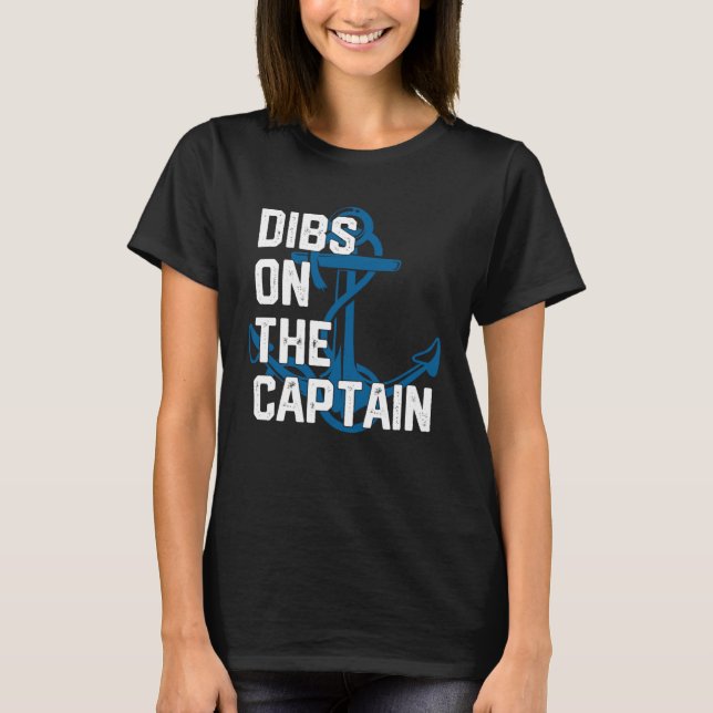 Captain s Wife Dibs on The Captain T-Shirt (Front)