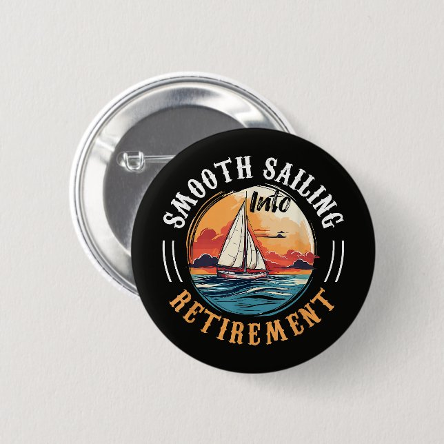 Captain Smooth Sailing into Retirement 6 Cm Round Badge (Front & Back)