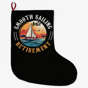 Captain Smooth Sailing into Retirement Large Christmas Stocking