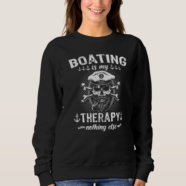 Captain Sports Boat Sailing Sailing Boat Motor Boa Sweatshirt (Front)