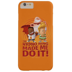 Captain Underpants   The Hypno Ring Made Me Do It Barely There iPhone 6 Plus Case