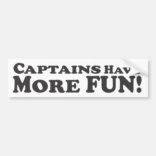 Captains Have More Fun! - Bumper Sticker (Front)