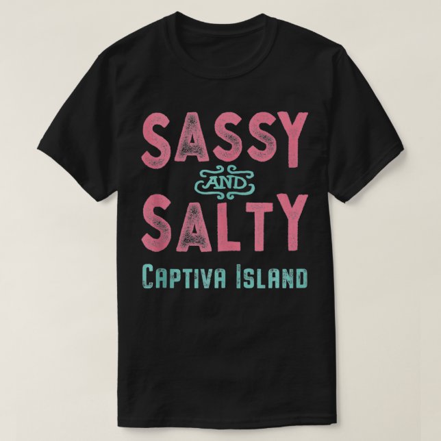 Captiva Island Florida Sassy and Salty Souvenir  T-Shirt (Design Front)
