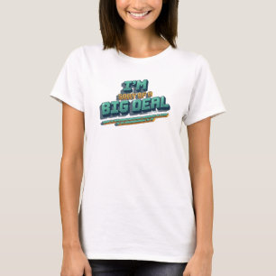 Captivating SORT OF A BIG DEAL Fashion Art T-Shirt