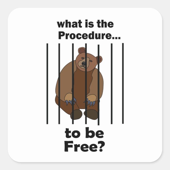 Captive Animal Bear Asking Procedure To Be Free  Square Sticker (Front)