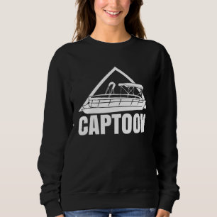 Captoon  Boating Pontoon Tritoon Captain Pontoon B Sweatshirt