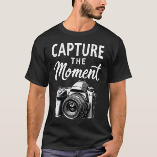 Capture The Moment Camera Photography Photographer T-Shirt