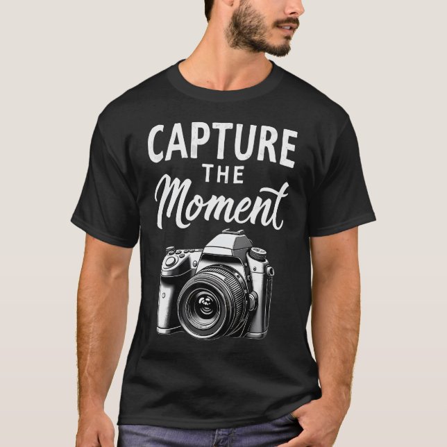 Capture The Moment Camera Photography Photographer T-Shirt (Front)