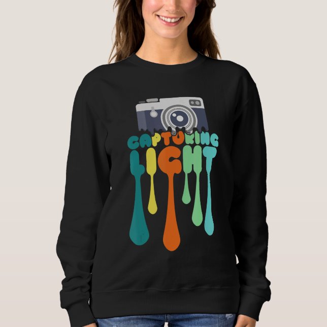 Capturing Light Photography Funny Photographer Cam Sweatshirt (Front)